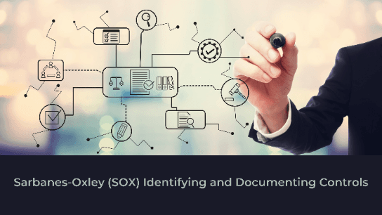 Sarbanes-Oxley (SOX) Identifying and Documenting Controls