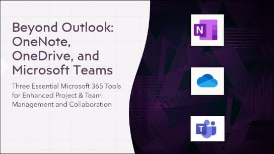 Beyond Outlook: OneNote, OneDrive, and Microsoft Teams 365
